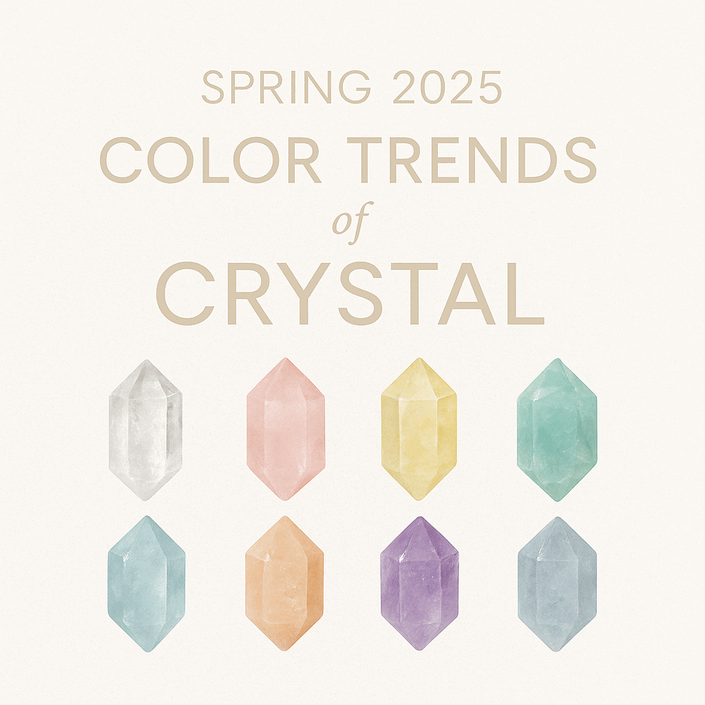 Embrace the Season: Spring 2025 Color Trends of Crystals